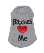 tshirt pour chien bitches me gris pour animaux de petites tailles humoristique fun rigolo boutique en ligne animalerie